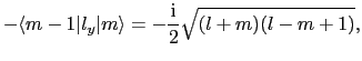 $\displaystyle -\langle m-1\vert l_{y}\vert m\rangle = -\frac{{\rm i}}{2}\sqrt{(l + m)(l - m + 1)},$