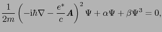 $\displaystyle \frac{1}{2m}\left(-{\rm i}\hbar\nabla - \frac{e^{*}}{c}\mbox{\bfseries\itshape {A}}\right)^{2}\Psi + \alpha\Psi + \beta\Psi^{3} = 0,$