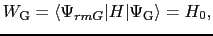 $\displaystyle W_{\rm G} = \langle \Psi_{rm G} \vert H \vert \Psi_{\rm G} \rangle = H_{0},$