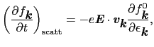 $\displaystyle \left({\partial f_{\mbox{\bfseries\itshape {k}}} \over{\partial t...
...fseries\itshape {k}}} \over{\partial \epsilon_{\mbox{\bfseries\itshape {k}}}}},$