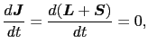 $\displaystyle \frac{d \mbox{\boldmath$J$}}{dt}
=
\frac{d (\mbox{\boldmath$L$} + \mbox{\boldmath$S$})}{dt}
=
0,$