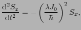 $\displaystyle \frac{{\rm d}^{2}S_{x}}{{\rm d}t^{2}}
=
- \left ( \frac{\lambda J_{0}}{\hbar} \right )^{2}S_{x},$