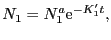 $\displaystyle N_{1} = N_{1}^{a}{\rm e}^{-K_{1}'t},$