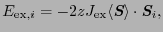 $\displaystyle E_{{\rm ex}, i}
=
- 2zJ_{\rm ex}\langle\mbox{\bfseries\itshape {S}}\rangle \cdot \mbox{\bfseries\itshape {S}}_{i},$