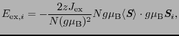 $\displaystyle E_{{\rm ex}, i}
=
- \frac{2zJ_{\rm ex}}{N(g\mu_{\rm B})^{2}}Ng\mu...
...fseries\itshape {S}}\rangle \cdot g\mu_{\rm B}\mbox{\bfseries\itshape {S}}_{i},$