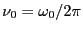 $\nu_{0} = \omega_{0}/2\pi$