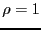 $\rho = 1$