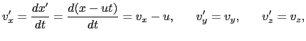 $\displaystyle x' = x - ut, \ \ \ \ \
y' = y, \ \ \ \ \
z' = z, \ \ \ \ \
t' = t.$