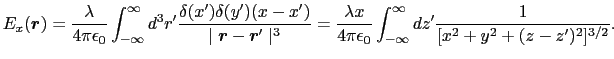 $\displaystyle E_{x}(\mbox{\boldmath$r$}) = {\lambda \over{4\pi\epsilon_{0}}} \i...
...}} \int_{-\infty}^{\infty} dz' {1 \over{[x^{2} + y^{2} + (z - z')^{2}]^{3/2}}}.$