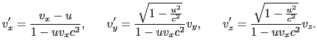 $\displaystyle x' = {x - ut \over{\sqrt{1 - \beta^{2}}}}, \ \ \ \ \
y' = y, \ \...
...ux \over{c^{2}}} \over{\sqrt{1 - \beta^{2}}}}, \ \ \ \ \
\beta = {u \over{c}}.$