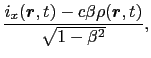 $\displaystyle {H_{z}(\mbox{\boldmath$r$}, t) - uD_{y}(\mbox{\boldmath$r$}, t) \over{\sqrt{1 - \beta^{2}}}}.$