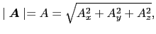 $\displaystyle \mid \mbox{\boldmath$A$} \mid
=
A
=
\sqrt{A_{x}^{2} + A_{y}^{2} + A_{z}^{2}},$