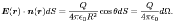 $\displaystyle \mbox{\boldmath$E$}(\mbox{\boldmath$r$})\cdot\mbox{\boldmath$n$}(...
...\over{4\pi\epsilon_{0}R^{2}}}\cos\theta dS
=
{Q\over{4\pi\epsilon_{0}}}d\Omega.$