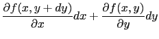 $\displaystyle {\partial f(x, y + dy)\over{\partial x}}dx
+
{\partial f(x, y)\over{\partial y}}dy$