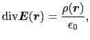 $\displaystyle {\rm div} \mbox{\boldmath$E$}(\mbox{\boldmath$r$})
=
{\rho(\mbox{\boldmath$r$})\over{\epsilon_{0}}},$