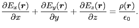 $\displaystyle {\partial E_{x}(\mbox{\boldmath$r$})\over{\partial x}}
+
{\partia...
...ldmath$r$})\over{\partial z}}
=
{\rho(\mbox{\boldmath$r$})\over{\epsilon_{0}}}.$