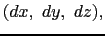 $\displaystyle (dx,\ dy,\ dz),$