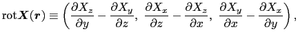 $\displaystyle {\rm rot} \mbox{\boldmath$X$}(\mbox{\boldmath$r$})
\equiv
\left (...
...{\partial X_{y}\over{\partial x}} - {\partial X_{x}\over{\partial y}} \right ),$