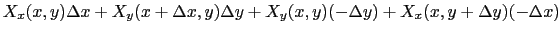 $\displaystyle X_{x}(x, y)\Delta x + X_{y}(x + \Delta x, y)\Delta y + X_{y}(x, y)(-\Delta y) + X_{x}(x, y + \Delta y)(-\Delta x)$