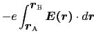 $\displaystyle -e \int_{\mbox{\boldmath$r$}_{\rm A}}^{\mbox{\boldmath$r$}_{\rm B}}
\mbox{\boldmath$E(r)$} \cdot d\mbox{\boldmath$r$}$