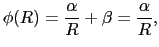 $\displaystyle \phi(R)
=
{\alpha\over{R}} + \beta = {\alpha\over{R}},$