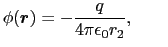 $\displaystyle \phi(\mbox{\boldmath$r$})
=
-{q\over{4\pi\epsilon_{0}r_{2}}}, \quad\quad$