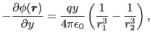 $\displaystyle -{\partial\phi(\mbox{\boldmath$r$})\over{\partial y}}
=
{qy\over{4\pi\epsilon_{0}}} \left ( {1\over{r_{1}^{3}}} - {1\over{r_{2}^{3}}} \right ),$