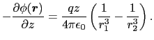 $\displaystyle -{\partial\phi(\mbox{\boldmath$r$})\over{\partial z}}
=
{qz\over{4\pi\epsilon_{0}}} \left ( {1\over{r_{1}^{3}}} - {1\over{r_{2}^{3}}} \right ).$