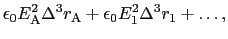 $\displaystyle \epsilon_{0} E_{\rm A}^{2} \Delta^{3} r_{\rm A} + \epsilon_{0} E_{\rm 1}^{2} \Delta^{3} r_{\rm 1} + \ldots, \nonumber$