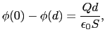 $\displaystyle \phi (0) - \phi(d)
=
{Qd\over{\epsilon_{0}S}},$