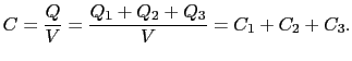 $\displaystyle C
= {Q\over{V}}
= {Q_{1} + Q_{2} + Q_{3}\over{V}} = C_{1} + C_{2} + C_{3}.$