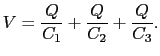 $\displaystyle V = {Q\over{C_{1}}} + {Q\over{C_{2}}} + {Q\over{C_{3}}}.$