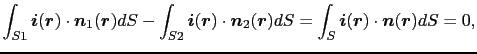 $\displaystyle \int_{S1}
\mbox{\boldmath$i$}(\mbox{\boldmath$r$}) \cdot \mbox{\b...
...i$}(\mbox{\boldmath$r$}) \cdot \mbox{\boldmath$n$}(\mbox{\boldmath$r$}) dS
=
0,$