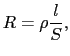 $\displaystyle R
=
\rho{ l \over{S}},$