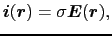 $\displaystyle \mbox{\boldmath$i$}(\mbox{\boldmath$r$})
=
\sigma \mbox{\boldmath$E$}(\mbox{\boldmath$r$}),$