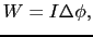 $\displaystyle W
=
I \Delta \phi,$