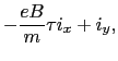 $\displaystyle -{eB \over{m}} \tau i_{x} + i_{y},$