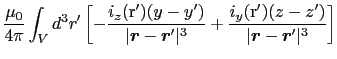 $\displaystyle {\mu_{0} \over{4 \pi}}\int_{V} d^{3}r'
\left [-{i_{z}(\mbox{\bold...
...- z') \over{\vert\mbox{\boldmath$r$} - \mbox{\boldmath$r$}'\vert^{3}}} \right ]$