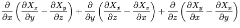 $\displaystyle {\partial \over{\partial x}} \left ( {\partial X_{z}\over{\partia...
... {\partial X_{y}\over{\partial x}} - {\partial X_{x}\over{\partial y}} \right )$