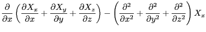 $\displaystyle {\partial \over{\partial x}} \left ( {\partial X_{x}\over{\partia...
...l^{2}\over{\partial y^{2}}} + {\partial^{2}\over{\partial z^{2}}} \right )X_{x}$