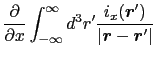 $\displaystyle {\partial \over{\partial x}}\int_{-\infty}^{\infty} d^{3}r' {i_{x...
...ox{\boldmath$r$}') \over{\vert \mbox{\boldmath$r$}-\mbox{\boldmath$r$}' \vert}}$