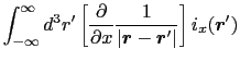 $\displaystyle \int_{-\infty}^{\infty} d^{3}r' \left [ {\partial \over{\partial ...
...{\boldmath$r$}-\mbox{\boldmath$r$}' \vert}}\right ] i_{x}(\mbox{\boldmath$r$}')$