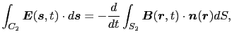 $\displaystyle \int_{C_{2}} \mbox{\boldmath$E$}(\mbox{\boldmath$s$}, t) \cdot d\...
...h$B$}(\mbox{\boldmath$r$}, t) \cdot \mbox{\boldmath$n$}(\mbox{\boldmath$r$})dS,$