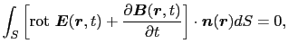 $\displaystyle \int_{S} \left [ {\rm rot}\ \mbox{\boldmath$E$}(\mbox{\boldmath$r...
...ver{\partial t}} \right ] \cdot \mbox{\boldmath$n$}(\mbox{\boldmath$r$})dS
=
0,$