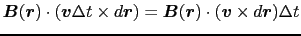 $\displaystyle \mbox{\boldmath$B$}(\mbox{\boldmath$r$}) \cdot (\mbox{\boldmath$v...
...boldmath$r$}) \cdot (\mbox{\boldmath$v$} \times d \mbox{\boldmath$r$}) \Delta t$