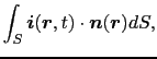 $\displaystyle \int_{S} \mbox{\boldmath$i$}(\mbox{\boldmath$r$}, t) \cdot \mbox{\boldmath$n$}(\mbox{\boldmath$r$}) dS,$