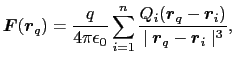 $\displaystyle \mbox{\boldmath$F$}(\mbox{\boldmath$r$}_q) = {q\over{4\pi\epsilon...
...ldmath$r$}_i)\over{\mid \mbox{\boldmath$r$}_q - \mbox{\boldmath$r$}_i \mid^3}},$