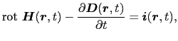 $\displaystyle {\rm rot}\ \mbox{\boldmath$H$}(\mbox{\boldmath$r$}, t) - {\partia...
...dmath$r$}, t) \over{\partial t}}
=
\mbox{\boldmath$i$}(\mbox{\boldmath$r$}, t),$