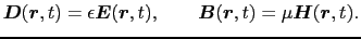 $\displaystyle \mbox{\boldmath$D$}(\mbox{\boldmath$r$}, t)
=
\epsilon \mbox{\bol...
...$B$}(\mbox{\boldmath$r$}, t)
=
\mu \mbox{\boldmath$H$}(\mbox{\boldmath$r$}, t).$