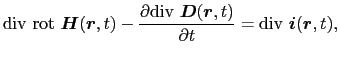 $\displaystyle {\rm div}\ {\rm rot}\ \mbox{\boldmath$H$}(\mbox{\boldmath$r$}, t)...
...t) \over{\partial t}}
=
{\rm div}\ \mbox{\boldmath$i$}(\mbox{\boldmath$r$}, t),$